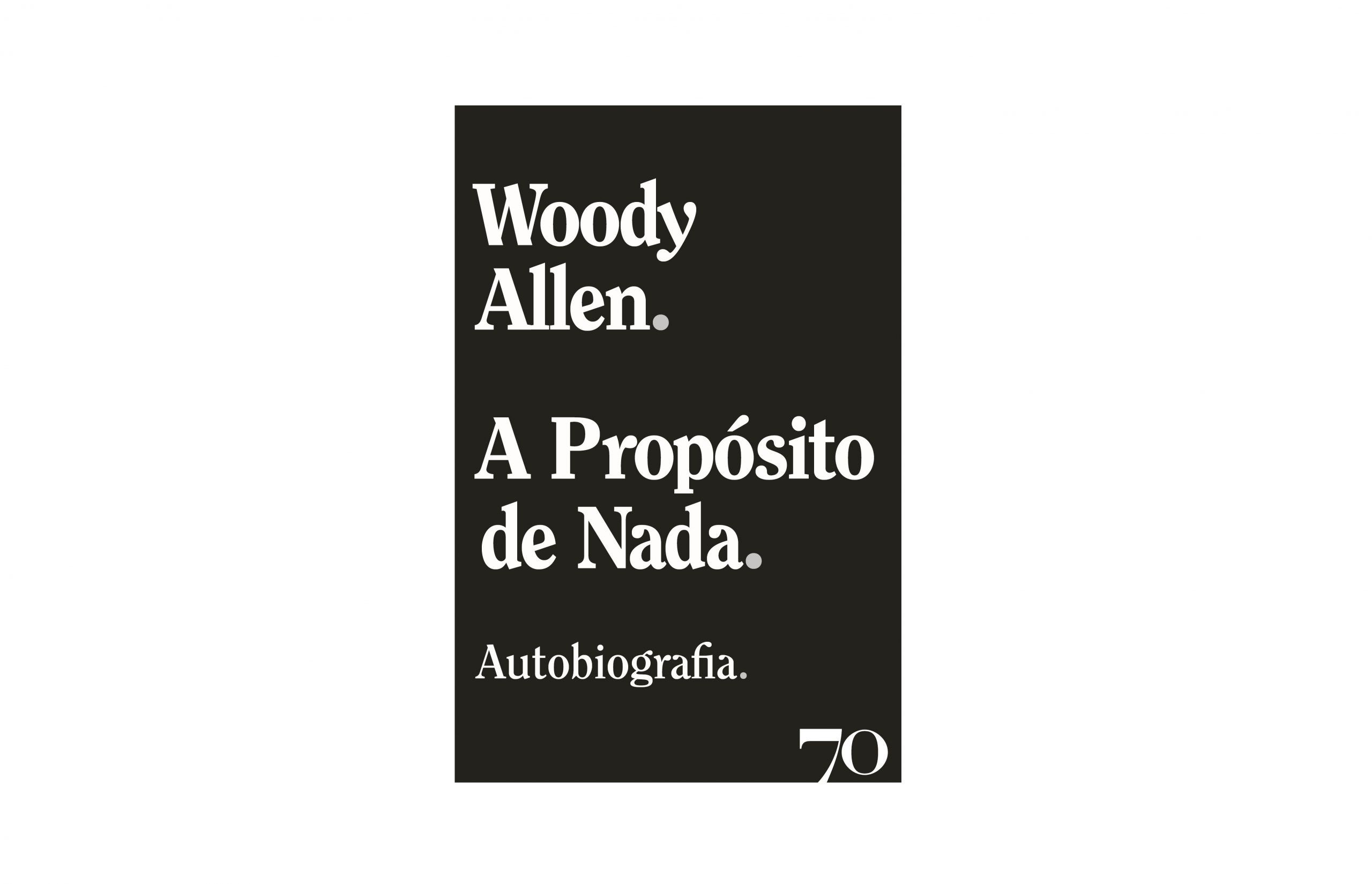 “A Propósito de Nada”. Autobiografia de Woody Allen chega às livrarias portuguesas em Julho