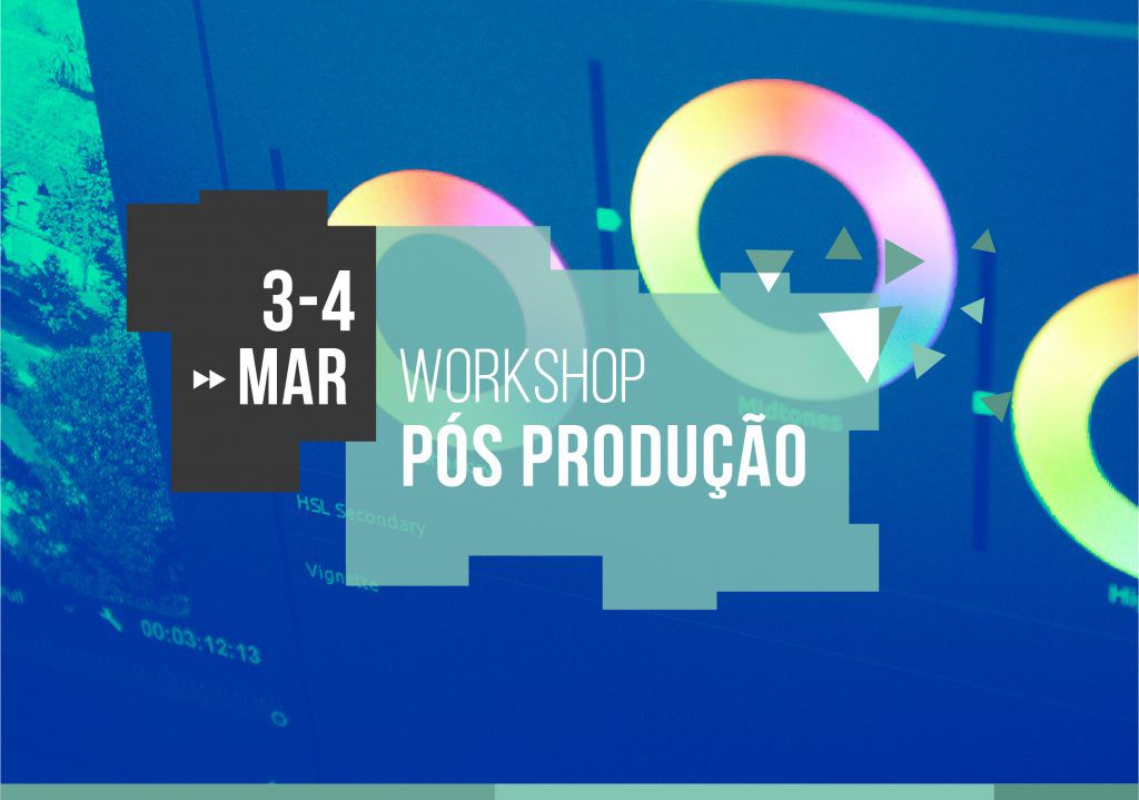 Workshop de Pós-Produção a 3 e 4 de Março