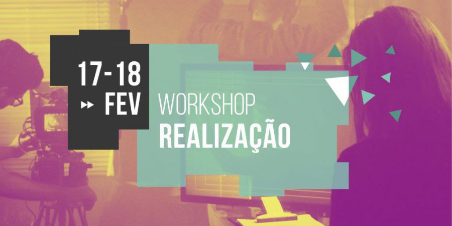 Workshop de Realização a 17 e 18 de Fevereiro