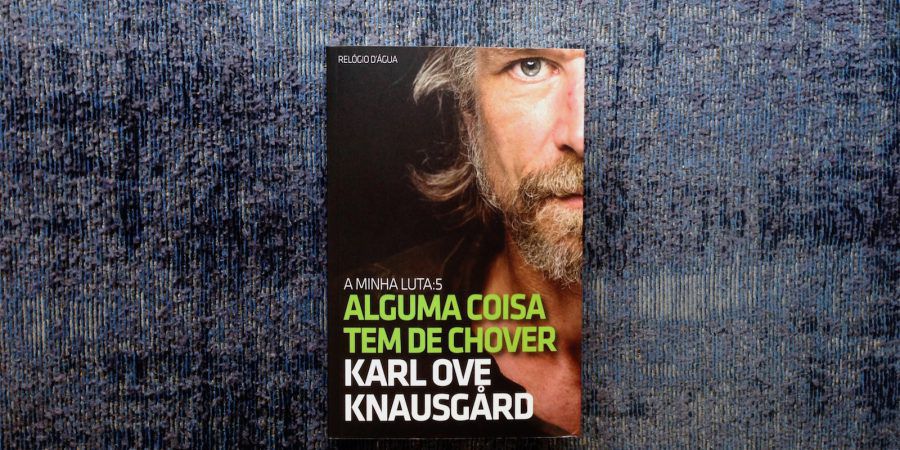 Karl Ove Knausgård continua a sua luta com ‘Alguma Coisa Tem de Chover’
