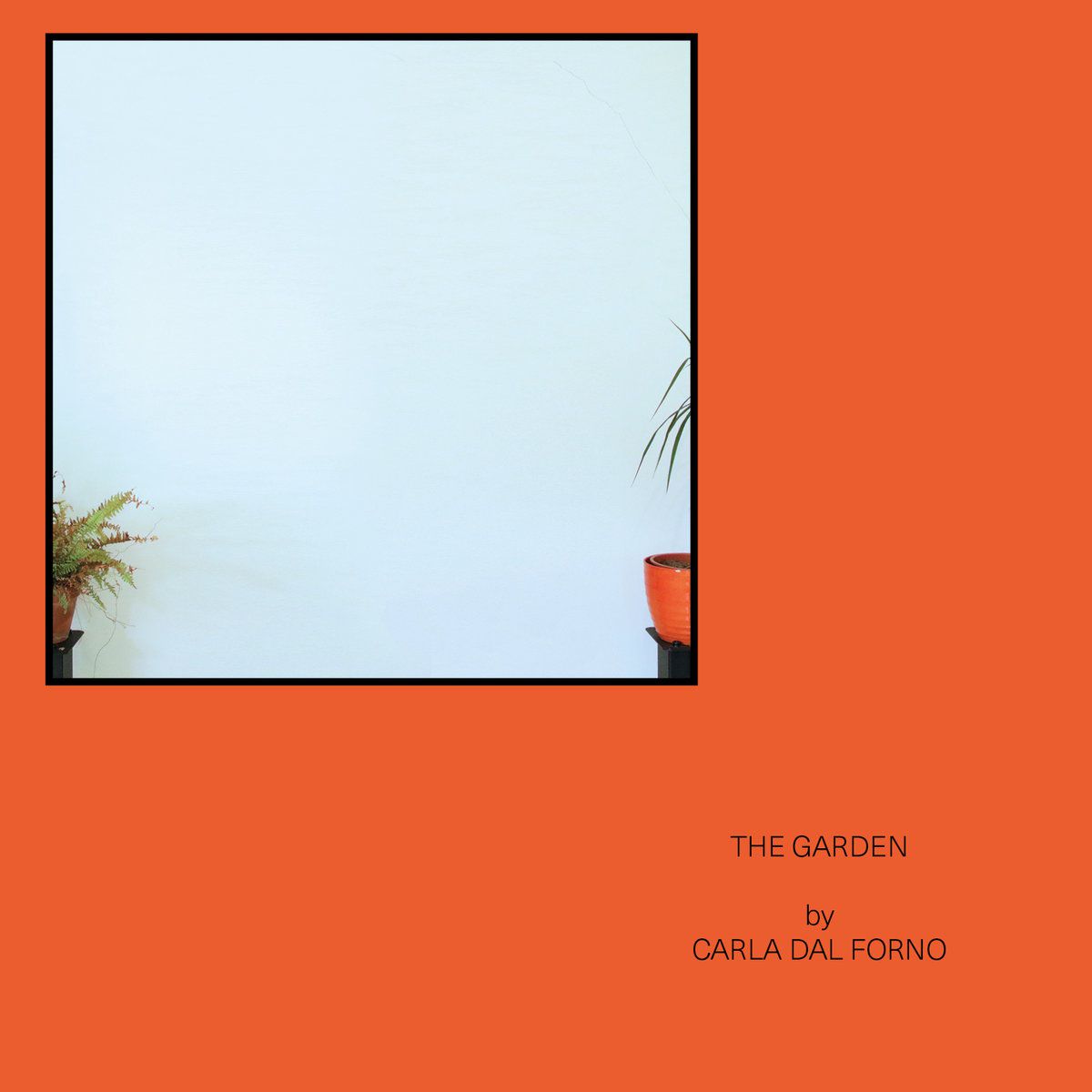 Carla dal Forno: ‘The Garden’ não pára de florescer