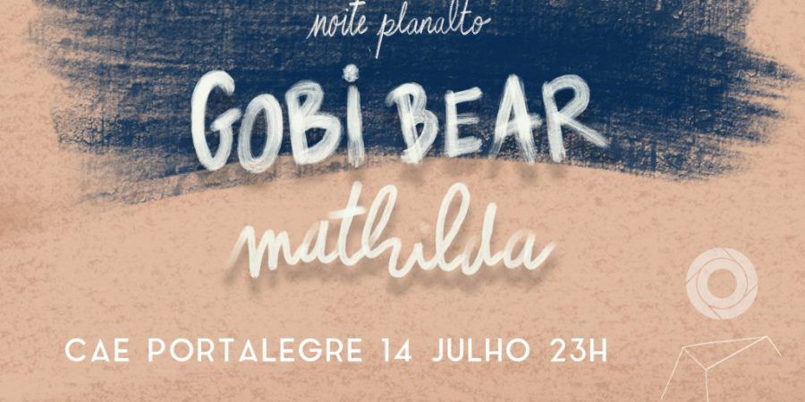Noite Planalto, em Portalegre, com Mathilda e Gobi Bear