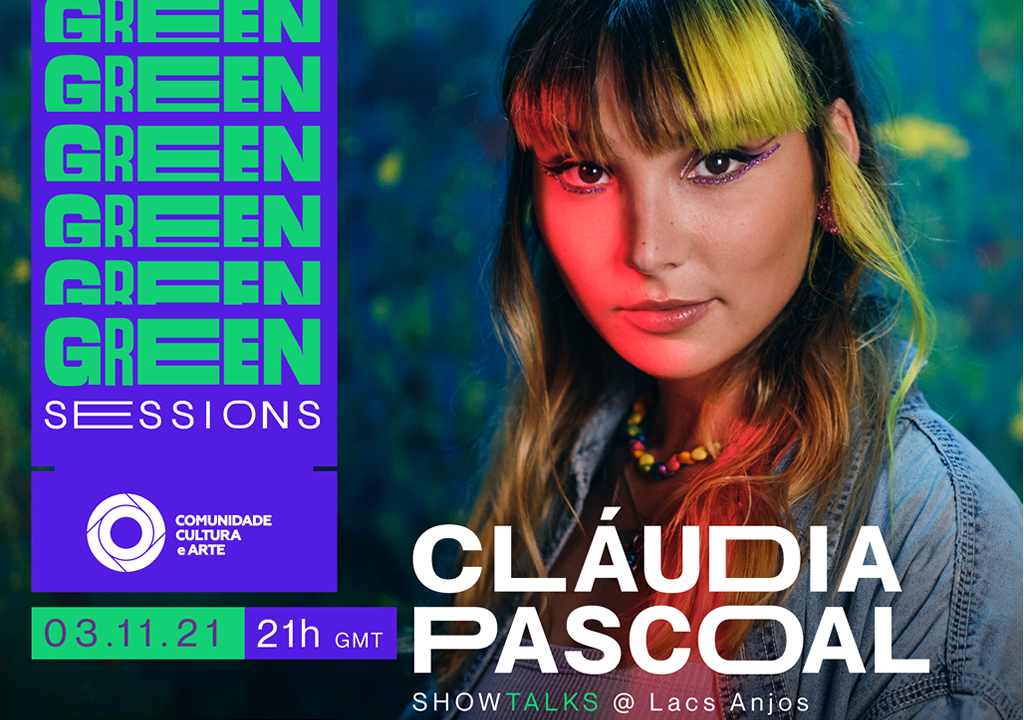 Green Sessions. Cláudia Pascoal é a quarta convidada das showtalks da Comunidade Cultura e Arte