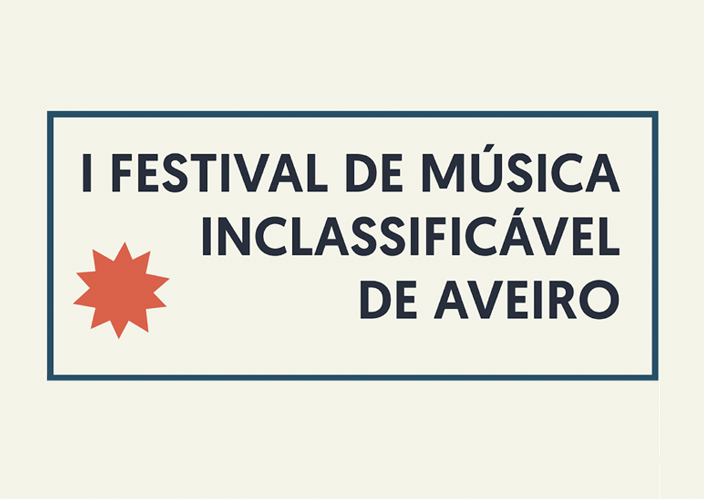 Primeiro Festival de Música Inclassificável de Aveiro acontece a 26 e 27 de Novembro