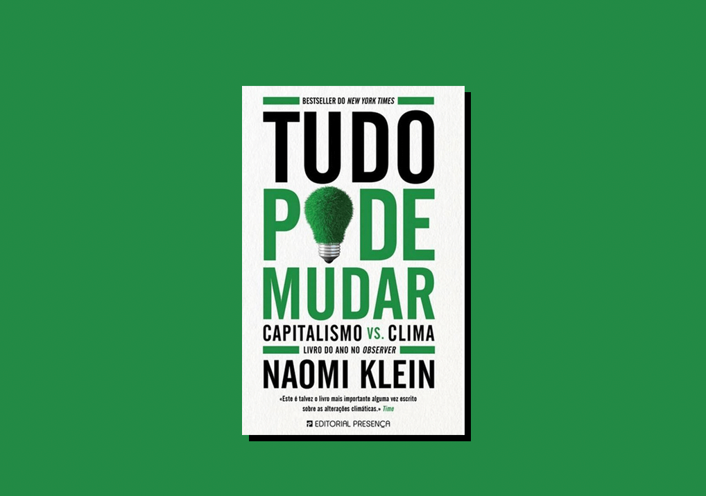 “Tudo Pode Mudar”, de Naomi Klein: livro bem documentado sobre as alterações climáticas e a sustentabilidade