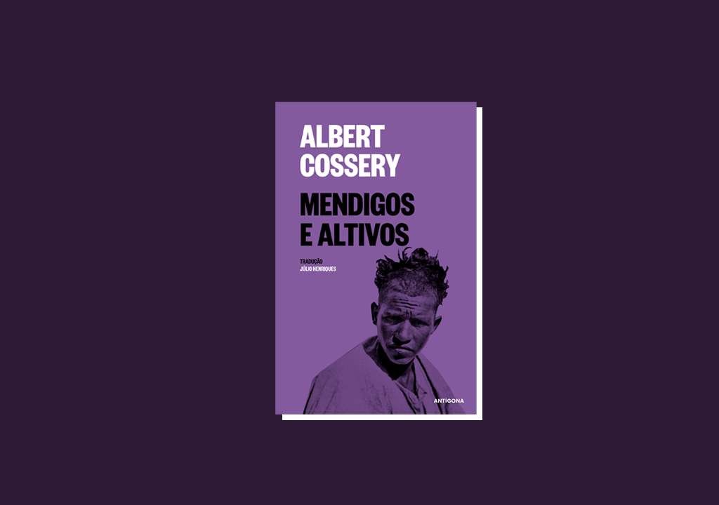 “Mendigos e Altivos”, de Albert Cossery: uma lição sobre humanidade e a falta dela