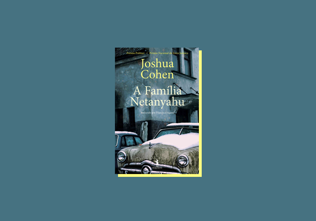 “A Família Netanyahu”, de Joshua Cohen, vencedor do Prémio Pulitzer de Ficcão 2022, é editado em Portugal￼