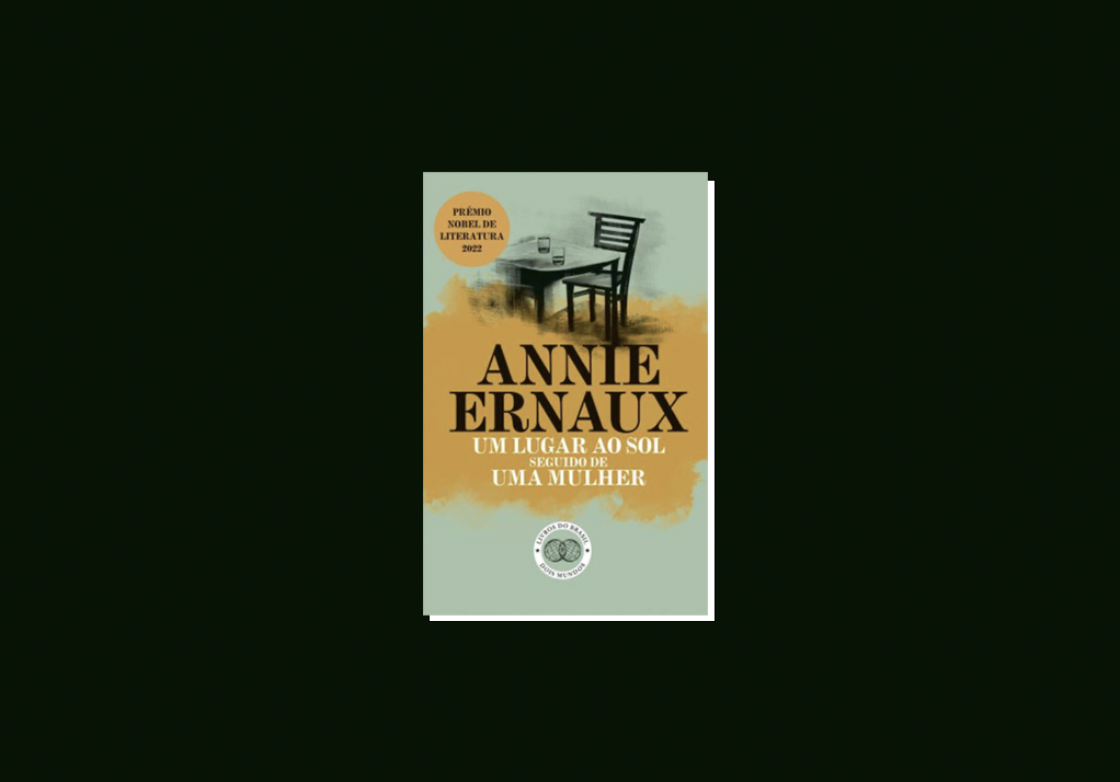 Nobel da Literatura. Vinte anos depois, “Um Lugar ao Sol seguido de Uma Mulher”, de Annie Ernaux, volta às livrarias portuguesas
