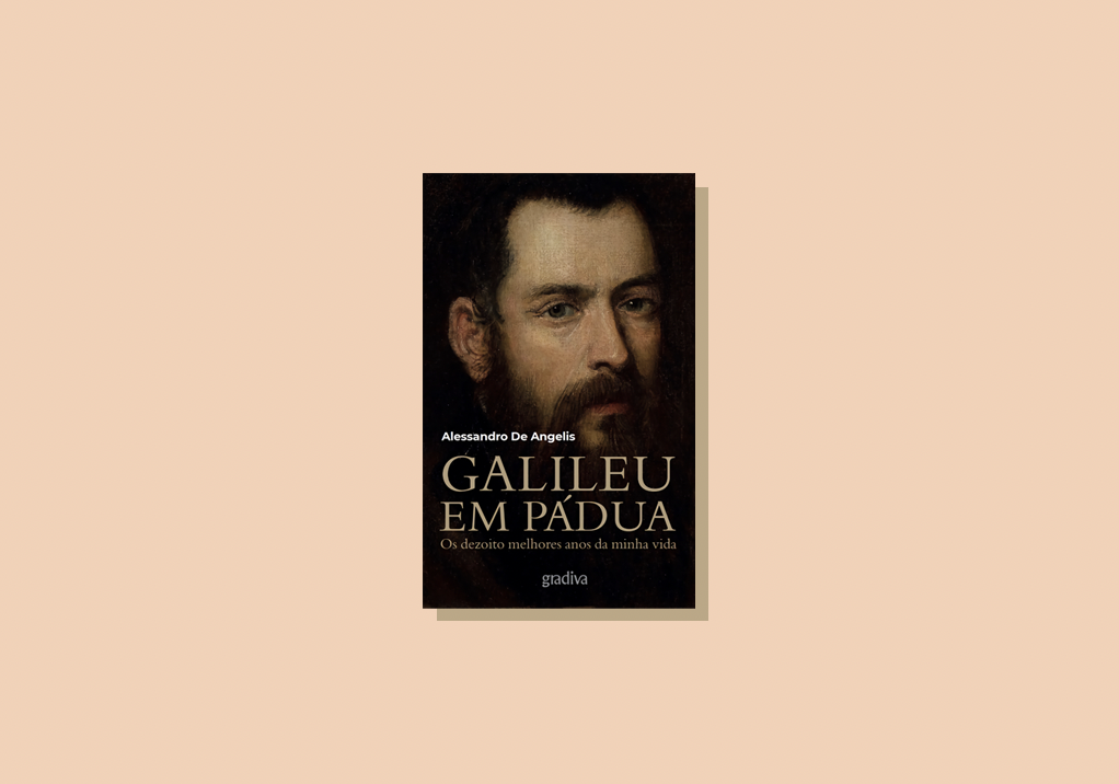 “Galileu Em Pádua”: os dezoito melhores anos da vida de Galileu Galilei, por Alessandro de Angelis