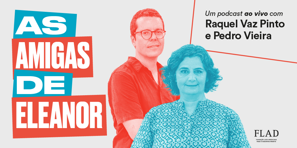 “As Amigas de Eleanor”, o novo podcast ao vivo da FLAD e da autoria Raquel Vaz Pinto e Pedro Vieira