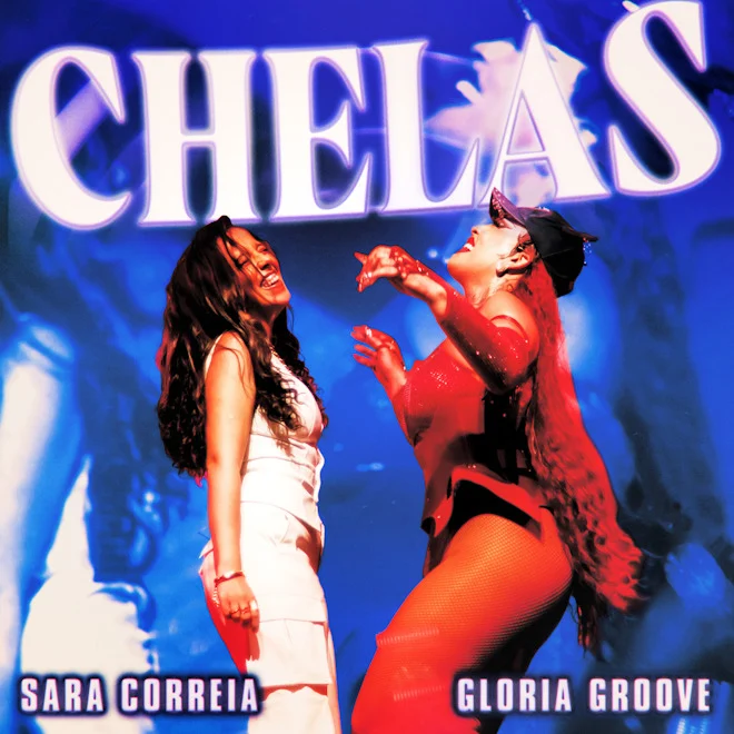 Sara Correia e Gloria Groove lançam uma nova versão da canção “Chelas”