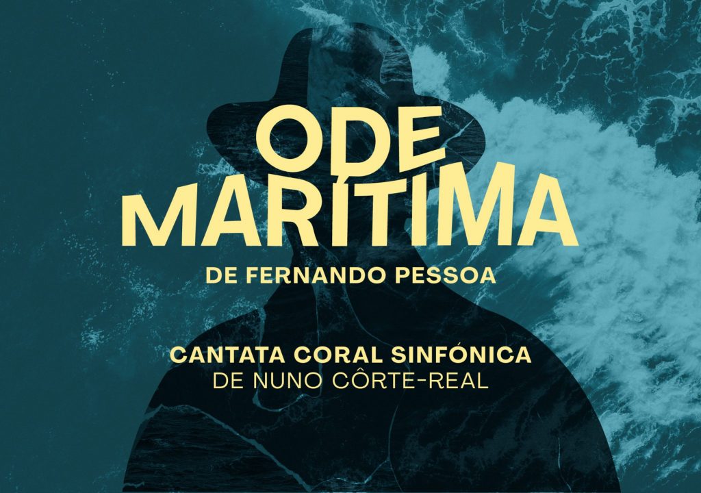 “Ode Marítima”: Cantata Coral Sinfónica de Nuno Côrte-Real imortaliza obra de Fernando Pessoa 